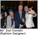 Mr. Don Konishi  (Fashion Designer)